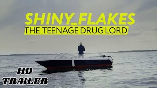 Shiny Flakes The Teenage Drug Lord  Official Trailer  2021 [upl. by Zalea]