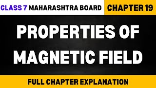 Properties of Magnetic Field Class 7 Full Chapter Explanation  Chapter 19 [upl. by Latrell]