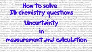 Uncertainty in measurement and calculations 2How to solve IB chemistry problems  part 32 [upl. by Ardnoyek]