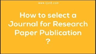 How to select a journal for research paper publication  Step by Step Easy Procedure IJSRD Journal [upl. by Roseline]