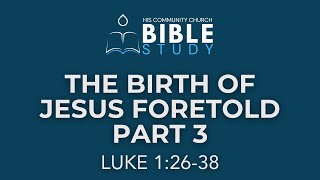 LUKE 12831  The Birth of Jesus Foretold Part 3  January 22 2024 [upl. by Phineas]