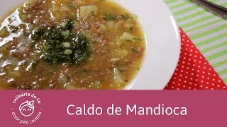 Caldo de Mandioca  Culinária da Lu [upl. by Nolham]