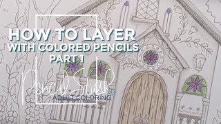 PencilStash Adult Coloring Tutorial  LAYERING COLOR  Romantic Country Second Tale [upl. by Ube]