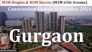 M3M Heights amp M3M Skycity M3M 65th Avenue Sector 65 Gurgaon – Construction Update September 2024 [upl. by Nylrebma488]