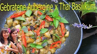 REZEPT Thailändisch gebratene Aubergine mit Thai Basilikum  Thaiküche  ผัดมะเขือม่วง [upl. by Rednav605]