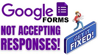 How to FIX Google Forms No Longer Accepting Responses [upl. by Kauppi]