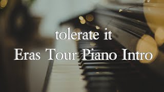 tolerate it Eras Tour Piano Intro [upl. by Dranreb]