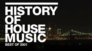 Best of 2001  History of House Music [upl. by Krispin]