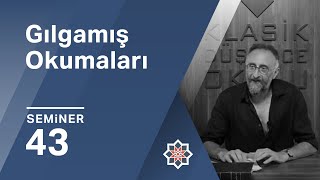 Kürşat Demirci Gılgamış Okumaları 43 Seminer [upl. by Eelra292]