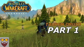 Lets Play WoW CLASSIC  Tauren Druid  Part 1 Rites of Strength  Gameplay Walkthrough [upl. by Nolasba924]