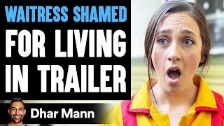 Waitress SHAMED For LIVING IN TRAILER What Happens Is Shocking  Dhar Mann [upl. by Ttik]