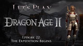 Lets Play Dragon Age 2 Episode 22 The Expedition Begins [upl. by Lesab]