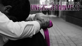 Unfair Detainment Short Film HanZzDown [upl. by Attolrahc]