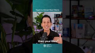 Teach to Attract New Clients [upl. by Kiyoshi]