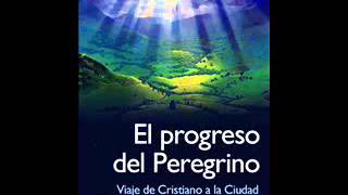 Capitulo 03 El Progreso del Peregrino Audiolibro [upl. by Flossy]