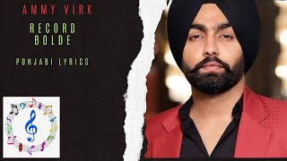 RECORD BOLDE punjabi song with punjabi lyrics by Ammy virk [upl. by Etnomed]