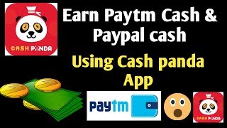 Earn Unlimited Paytm amp Paypal Cash Using Cashpanda App [upl. by Kulda182]