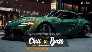 CHILL BASS 2024  NHẠC NGHE TRÊN XE  NHẠC REMIX DEEP HOUSE amp HOUSE LAK CỰC XỊN HAY NHẤT 2024 [upl. by Odelle]