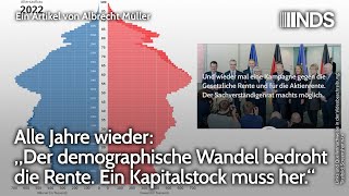 Alle Jahre wieder „Demographischer Wandel bedroht die Rente Ein Kapitalstock muss her“ A Müller [upl. by Ainolopa]