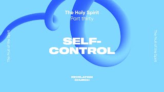 The Holy Spirit 30  The Fruit of the Holy Spirit SelfControl [upl. by Zela80]