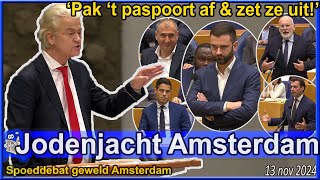 Geert Wilders over geweld in Amsterdam Paspoort afpakken en uitzetten dat tuig  Tweede Kamer [upl. by Eelrahs570]