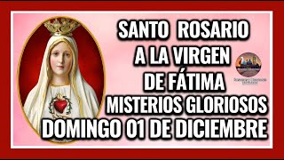 SANTO ROSARIO A LA VIRGEN DE FÁTIMA MISTERIOS GLORIOSOS  DOMINGO 01 DICIEMBRE DE 2024 [upl. by Trixi998]