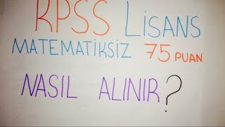 LİSANS KPSS DE MATEMATİKSİZ 75 PUAN NASIL ALINIRLİSANSHANGİ DERSE NASIL ÇALIŞMALIYIM [upl. by Brewster]