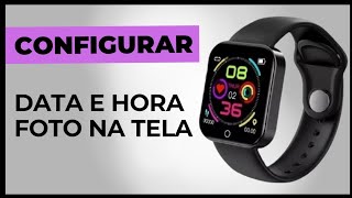 Como configurar smartwatch D30 Y78 ajustar data e hora e por foto na tela [upl. by Nitsoj]