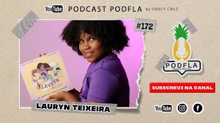 LAURYN TEIXEIRA  PODFLA 172 [upl. by Anemolif305]