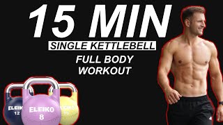 15 MIN Single KETTLEBELL Workout FULL BODY [upl. by Bianchi]