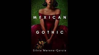 Mexican Gothic by Silvia MorenoGarcia Audiobook version CHAPTER FIVE [upl. by Eggleston]