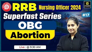 RRB Nursing officer 2024  OBG 17  Abortion  RRB  Kamala Maam  Utkarsh Nursing Classes [upl. by Sissie]