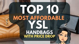 TOP 10 MOST AFFORDABLE YSL Saint Laurent Handbags that are WORTH IT YSL Handbag YSL PRICE DECREASE [upl. by Nnahoj]