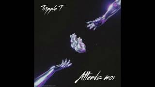 Tripple T  attends moi audio [upl. by Rraval]