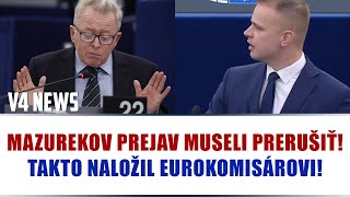 MAZUREKOV PREJAV MUSELI PRERUŠIŤ TAKTO NALOŽIL EUROKOMISÁROVI [upl. by Ahon969]