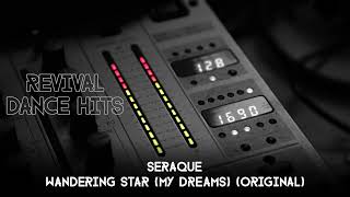 Seraque  Wandering Star My Dreams Original HQ [upl. by Malamud560]