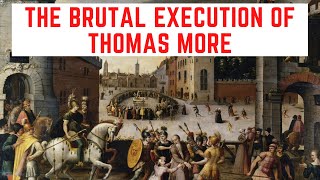 The BRUTAL Execution Of Thomas More [upl. by Eatnuahc754]