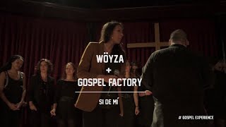 Wöyza  Gospel Factory  quot Si de mí quot [upl. by Ymled62]