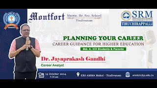 CAREER GUIDANCE BY Dr JAYAPRAKASH GANDHI  Montfort Matric HrsecSchool Tindivanam  2024 [upl. by Nnaael625]