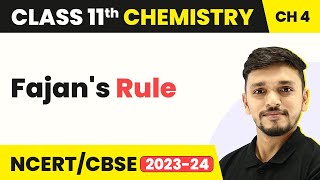 Fajans Rule  Chemical Bonding amp Molecular Structure  Class 11 Chemistry [upl. by Eladal]