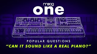 Moog One  Popular Questions  quotCan it sound like a real pianoquot [upl. by Yttiy]