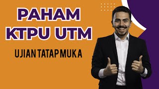 PAHAM KTPU UTM  UJIAN TATAP MUKA  KTPU UT [upl. by Yenahpets]