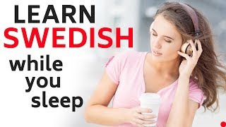 Learn Swedish While You Sleep 😴 Daily Life In Swedish 💤 Swedish Conversation 8 Hours [upl. by Enelak653]