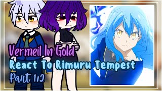 Vermeil In Gold React To Rimuru Tempest  Gacha Reaction  Part 12 [upl. by Lennad536]