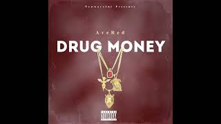 AveRed  Drug Money Freestyle [upl. by Eiduam]