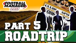 ROADTRIP  PART 5  BOARD MEETING  FOOTBALL MANAGER 2017 [upl. by Phio]