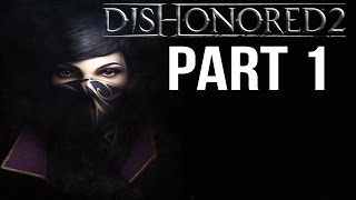 DISHONORED 2 Gameplay Walkthrough Part 1  Stealth Playthrough  No Commentary [upl. by Ziladnerb]