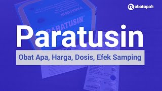 Paratusin Tablet Obat Apa Harga Dosis Efek Samping [upl. by Ynffit90]