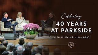 40 Years at Parkside with Alistair and Susan Begg [upl. by Grete747]