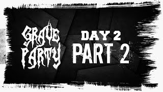 Grave Party 2016  DAY 2 Part 2 [upl. by Newcomb]